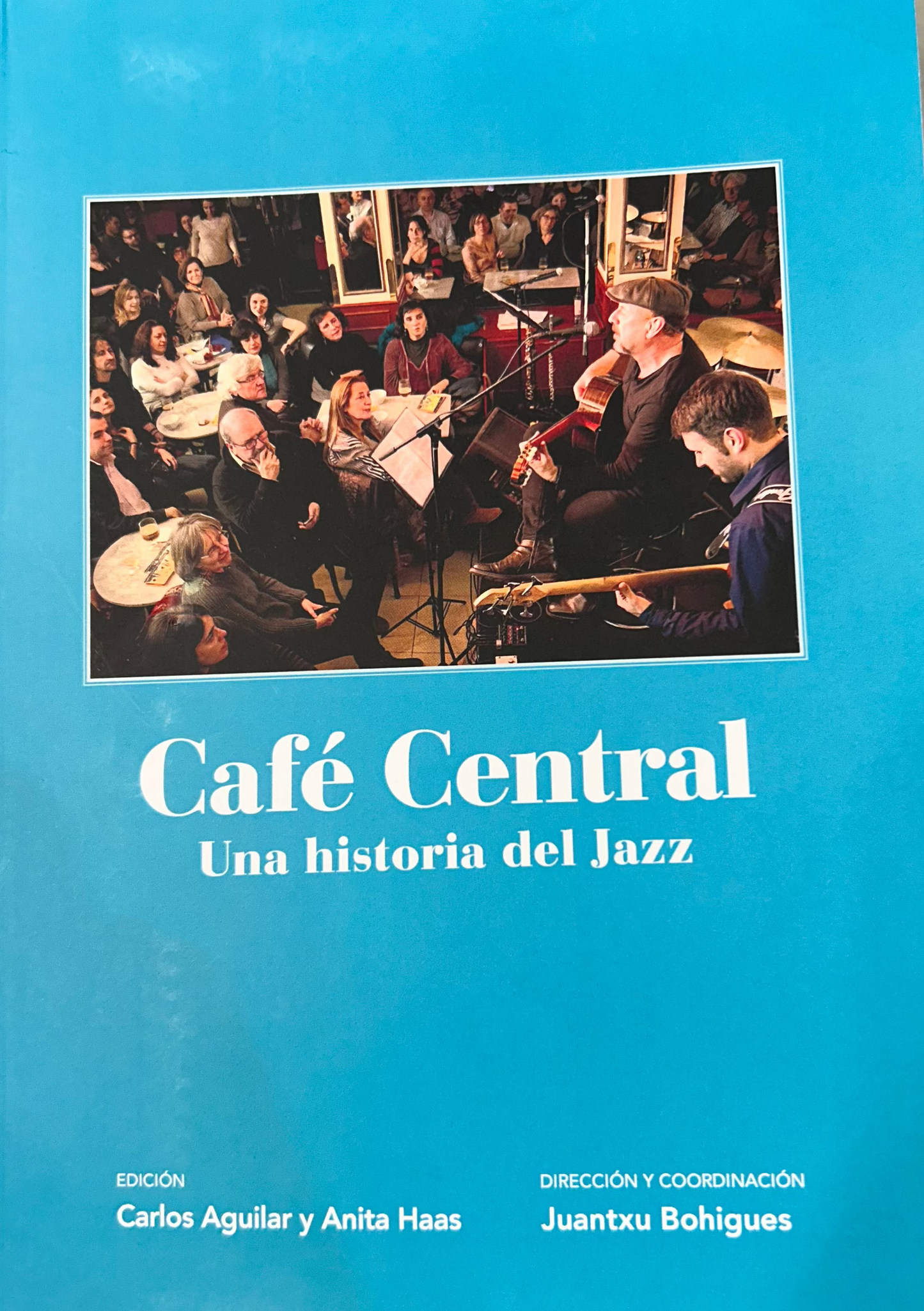 Libro Cafe Central Una historia del jazz- Carlos Aguilar y Anita Hass