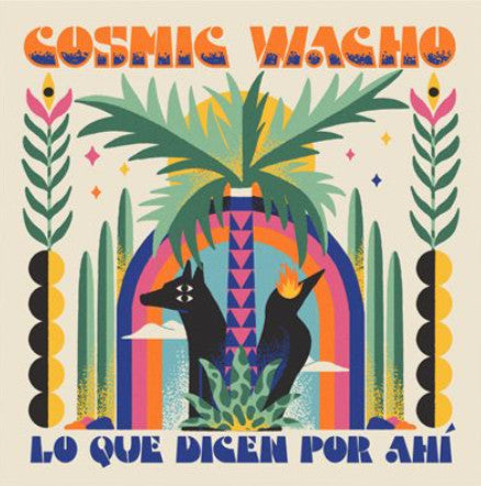 LP Cosmic Wacho – Lo Que Dicen Por Ahi Nuevo precintado