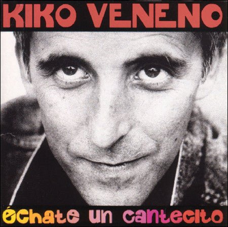 LP Kiko Veneno – Échate Un Cantecito Nuevo precintado - DISCOS NAKASHA