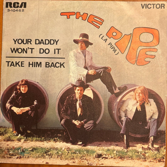 SINGLE The Pipe ‎– Your Daddy Won't Do It 2ª Mano