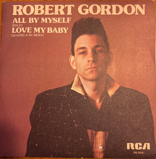 SINGLE Robert Gordon ‎– All By Myself = Solo) / Love My Baby = Quiero A Mi Nena 2ª Mano