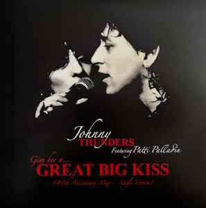 Single de Johnny Thunders feat. Patti Palladin - Give her A… great big kiss Neuf sous blister