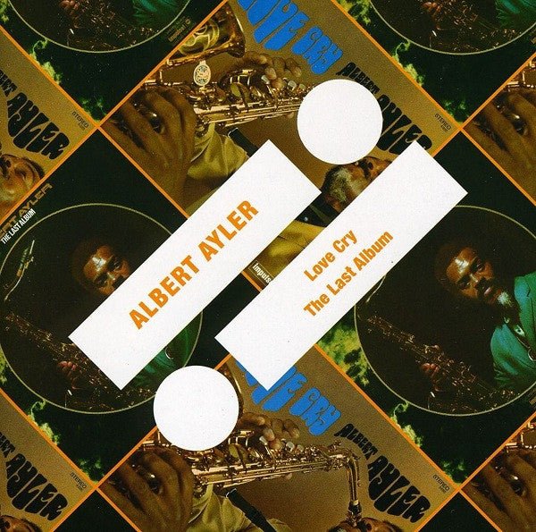 CD Albert Ayler ‎– Love Cry / The Last Album Nuevo precintado - DISCOS NAKASHA