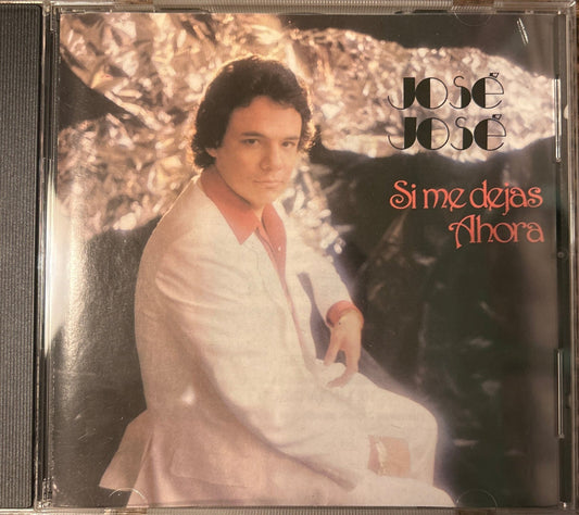 CD José José ‎– Si Me Dejas Ahora 2ª Mano - DISCOS NAKASHA