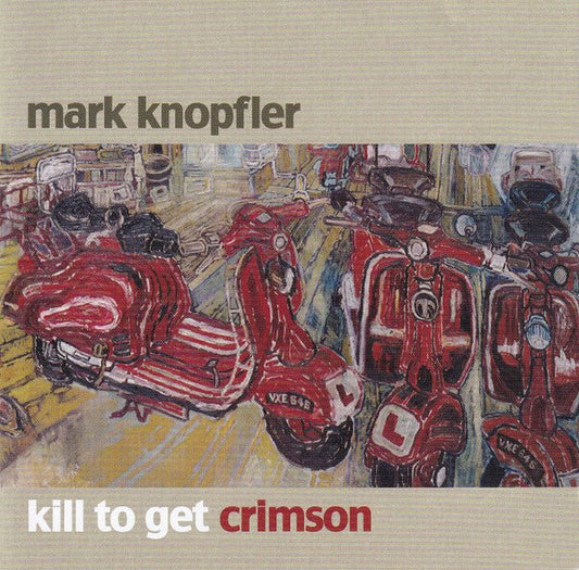 CD Mark Knopfler ‎– Kill To Get Crimson Nuevo precintado - DISCOS NAKASHA