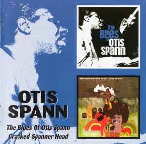 CD Otis Spann - The blues of Otis Spann / Cracked spanner head Nuevo precintado - DISCOS NAKASHA