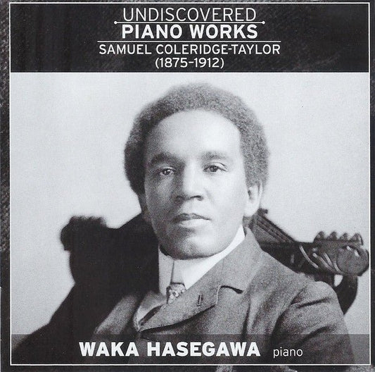 CD Samuel Coleridge - Taylor - Waka Hasegawa ‎– Undiscovered Piano Works Nuevo precintado - DISCOS NAKASHA