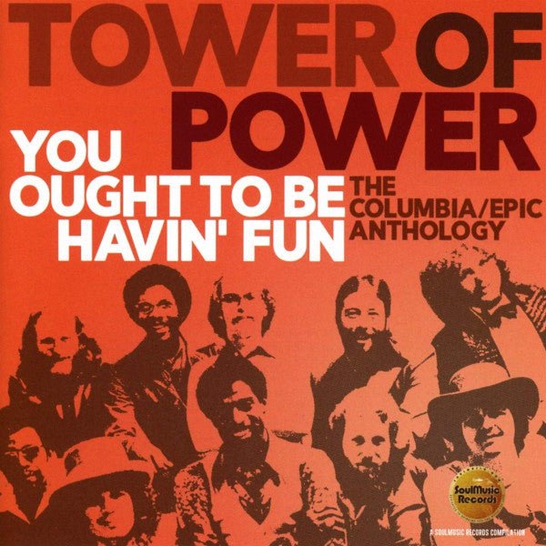 CD Tower Of Power – You Ought To Be Havin' Fun (The Columbia/Epic Anthology) Nuevo precintado - DISCOS NAKASHA