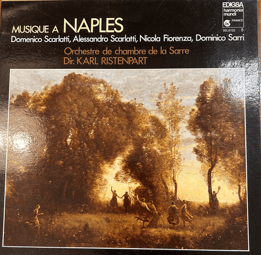 LP Domenico Scarlatti, Alessandro Scarlatti, Nicola Fiorenza, Dominico Sarri* - Orchestre De Chambre De La Sarre* - Dir. Karl Ristenpart ‎– Musique A Naples 2ª Mano - DISCOS NAKASHA