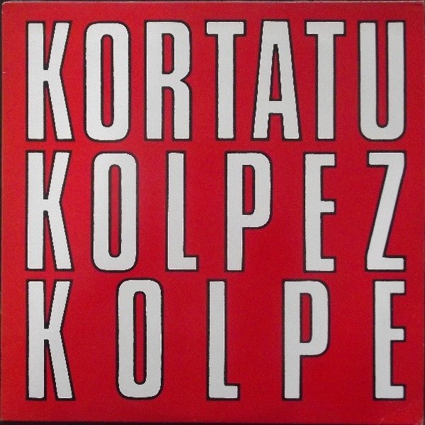 LP Kortatu ‎– Kolpez Kolpe Nuevo precintado - DISCOS NAKASHA