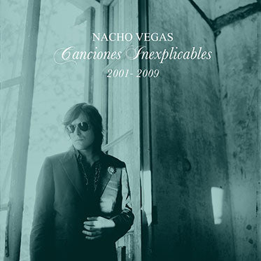 LP Nacho Vegas – Canciones Inexplicables (2001 - 2009) Nuevo precintado - DISCOS NAKASHA