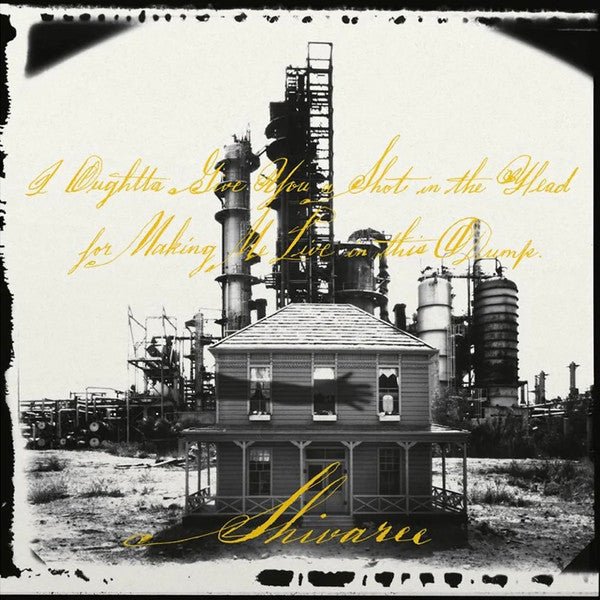 LP Shivaree - I Oughtta Give You A Shot In The Head For Making Me Live In This Dump album cover More images Nuevo precintado - DISCOS NAKASHA