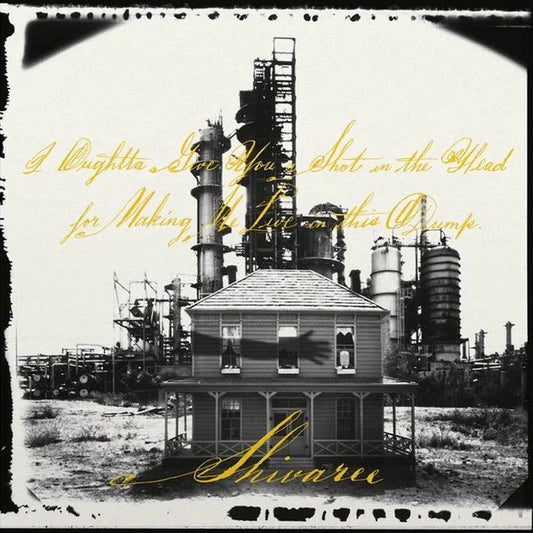 LP Shivaree - I Oughtta Give You A Shot In The Head For Making Me Live In This Dump album cover More images Nuevo precintado - DISCOS NAKASHA