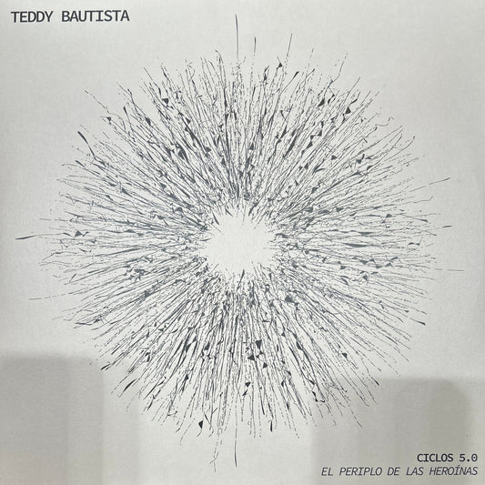 LP Teddy Bautista – Ciclos 5.0 – El Periplo De Las Heroínas 2ª Mano - DISCOS NAKASHA