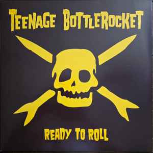LP Teenage Bottlerocket ‎– Ready To Roll Nuevo precintado - DISCOS NAKASHA