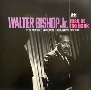 LP Walter Bishop Jr. - Bish at the Bank Live at Baltimore - DISCOS NAKASHA