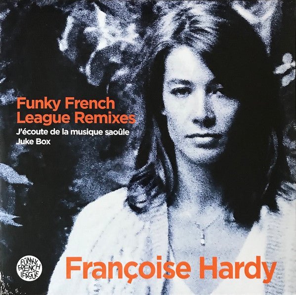 MAXISINGLE Françoise Hardy ‎– Funky French League Remixes - J'écoute De La Musique Saoûle / Juke Box Nuevo precintado - DISCOS NAKASHA